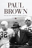  : Paul Brown: The Man Who Invented Modern Football