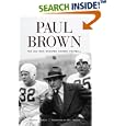 Paul Brown: The Man Who Invented Modern Football