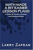 Math Made a Bit Easier Lesson Plans: A Guide for Tutors, Parents, and Homeschoolers