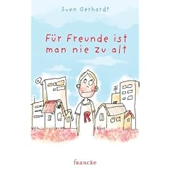 F�r Freunde ist man nie zu alt