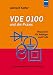 VDE 0100 und die Praxis: Wegweiser f&uuml;r Anf&auml;nger und Profis