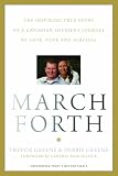 March Forth : The Inspiring True Story of a Canadian Soldier's Journey of Love, Hope and Survival