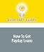 How To Get Payday Loans