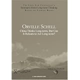 Orville Schell: China Thinks Long-term, But Can It Relearn to Act Long-term?