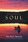 HE SATISFIES MY SOUL:  A CELEBRATION OF GOD'S CREATIVE GIFTS FOR MIND, BODY, AND SPIRIT