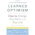 Learned Optimism: How to Change Your Mind and Your Life