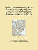 The 2009 Import and Export Market for Heterocyclic Compounds with Nitrogen Hetero-Atom(s) Only, Containing a Quinoline or Isoquinoline Ring-System Not Further Fused in the Middle East