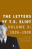 The Letters of T.S. Eliot: Volume 3: 1926-28