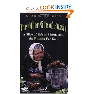 The Other Side of Russia: A Slice of Life in Siberia and the Russian Far East [Paperback]