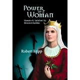 POWER OF A WOMAN. Memoirs of a Turbulent Life: Eleanor of Aquitaine ~ Robert Fripp