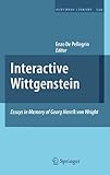 Interactive Wittgenstein : essays in memory of Georg Henrik von Wright