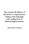 The Ancient Life History of the Earth (A Comprehensive Outline of the Principles and Leading Facts of Palaeontological Science)
