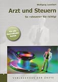 Arzt und Steuern. So >>steuern<< Sie richtig!
