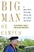 Big Man on Campus: A University President Speaks Out on Higher Education by Stephen Joel Trachtenberg ISBN 1416557199