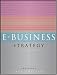 e-Business Strategy: Text and Cases
