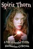Spirit Thorn (A Tale of Parallel Worlds)