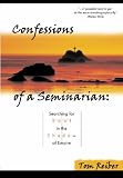 Confessions of a Seminarian: Searching for Soul in the Shadow of Empire