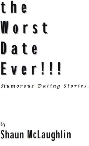 the worst date ever humorous dating stories