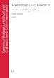Fremdheit und Literatur: Alternativer hermeneutischer Ansatz f�r eine interkulturell ausgerichtete Literaturwissenschaft