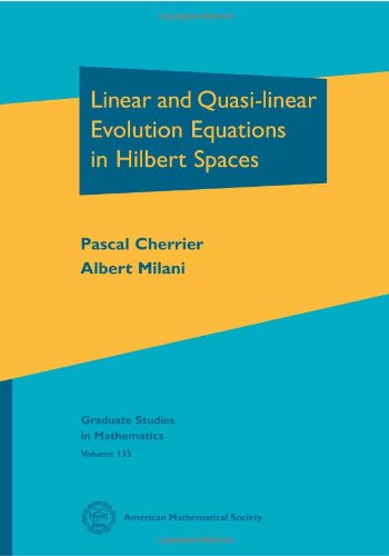 Linear and Quasi Linear Evolution Equations in Hilbert Spaces: Exploring the Anatomy of Integers (Graduate Studies in Mathematics)