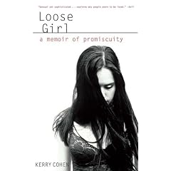 Loose Girl: A Memoir Of Promiscuity