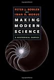 Making Modern Science: A Historical Survey