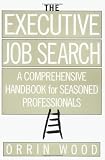 The Executive Job Search: A Comprehensive Handbook for Seasoned Professionals Picture