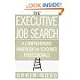 The Executive Job Search: A Comprehensive Handbook for Seasoned Professionals