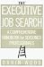 The Executive Job Search: A Comprehensive Handbook for Seasoned Professionals by Orrin Wood