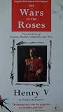 The Wars of the Roses: Henry V - English Shakespeare Company