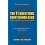 The 11 Questions Every Donor Asks and the Answers All Donors Crave: How You Can Inspire Someone to Give Generously