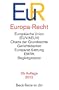 Europa-Recht: Vertrag �ber die Europ�ische Union, Vertrag �ber die Arbeitsweise der Europ�ischen Union, Charta der Grundrechte der Europ�ischen Union, ... Rechtsstand: 1. Januar 2013