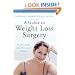 A Guide to Weight Loss Surgery: Professional and Personal Views (The Praeger Series on Contemporary Health and Living)