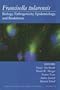 Francisella Tularensis: Biology, Pathogenicity, Epidemiology, and Biodefense (Annals of the New York Academy of Sciences)