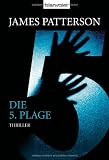 Die 5 - Plage: Thriller - James Patterson