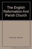 The English reformation and the parish church