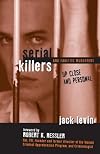 Serial Killers and Sadistic Murderers - Up Close and Personal