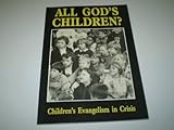 All God's children? : children's evangelism in crisis