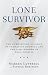 Lone Survivor: The Eyewitness Account of Operation Redwing and the Lost Heroes of SEAL Team 10