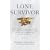 Lone Survivor: The Eyewitness Account of Operation Redwing and the Lost Heroes of SEAL Team 10