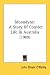 Search : Moondyne: A Story Of Convict Life In Australia (1909)