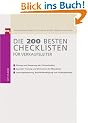Die 200 besten Checklisten f�r Verkaufsleiter: Planung und Steuerung der Verkaufsarbeit. Auswahl, Training und Motivation der Mitarbeiter. Leistungssteigerung, Konfliktbew�ltigung und F�rdergespr�che