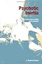 Psychotic Inertia: A Book About Calling and Confusion