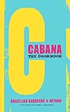 The Cabana cookbook : Brasilian barbecue & beyond
