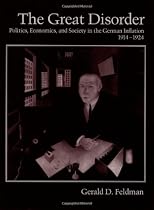 The Great Disorder: Politics, Economics, and Society in the German Inflation, 1914-1924