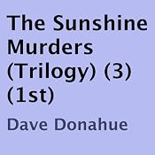The Sunshine Murders: Book 1 | [Dave Donahue]