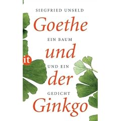 Goethe und der Ginkgo: Ein Baum und ein Gedicht (insel taschenbuch)