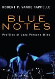 Blue Notes: Profiles of Jazz Personalities