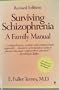 Surviving Schizophrenia: a Family Manual