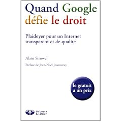 Quand Google Defie le Droit : Plaidoyer pour un Internet transparent et de qualit�